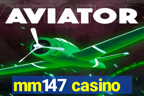 mm147 casino