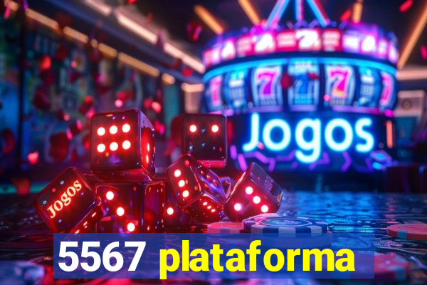 5567 plataforma