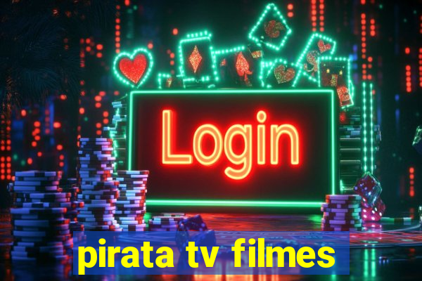 pirata tv filmes