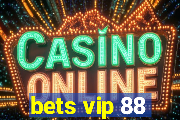 bets vip 88