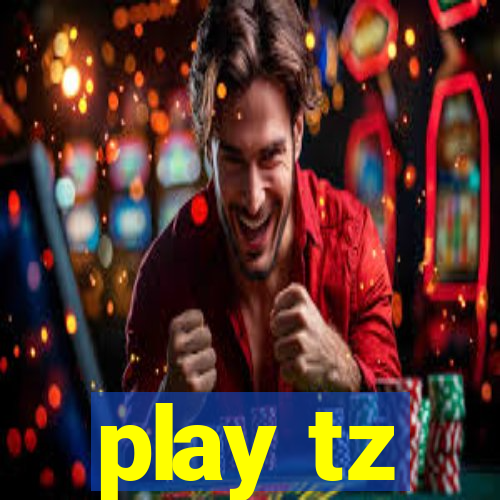 play tz