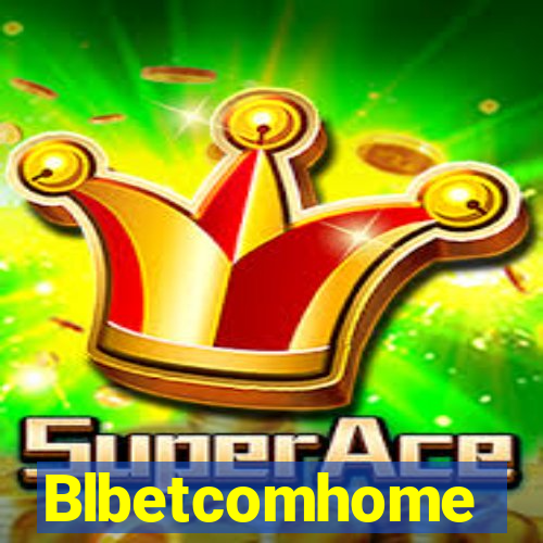 Blbetcomhome