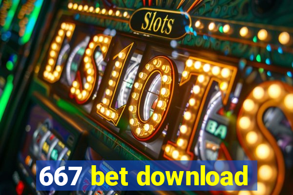 667 bet download