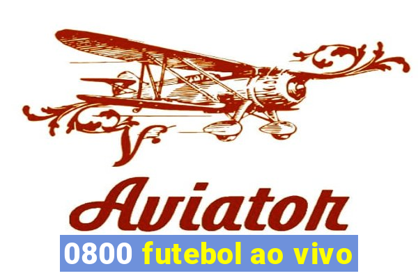 0800 futebol ao vivo