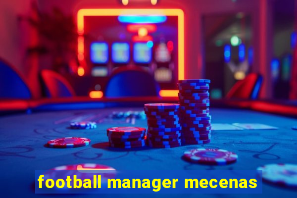 football manager mecenas