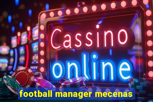 football manager mecenas