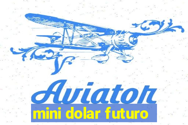 mini dolar futuro