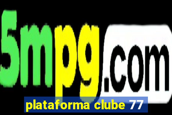 plataforma clube 77