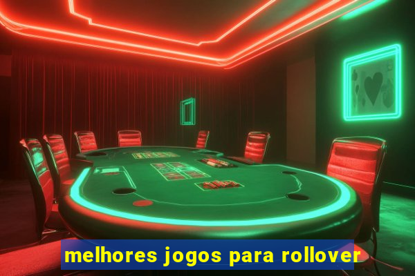 melhores jogos para rollover