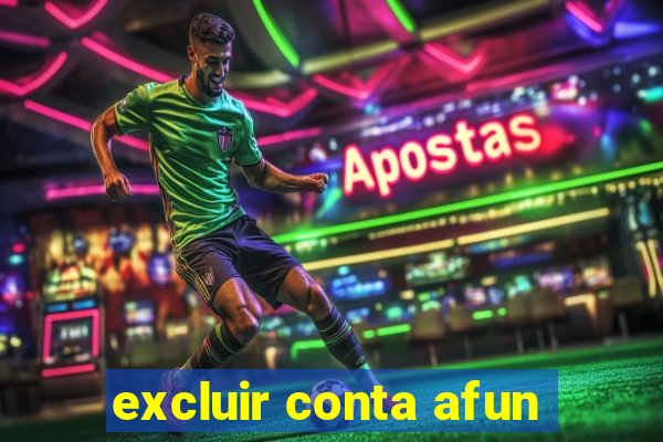 excluir conta afun