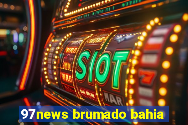 97news brumado bahia