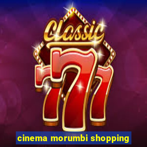 cinema morumbi shopping