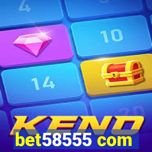 bet58555 com