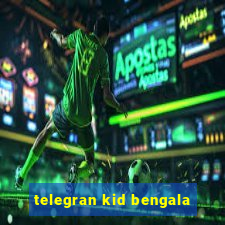 telegran kid bengala