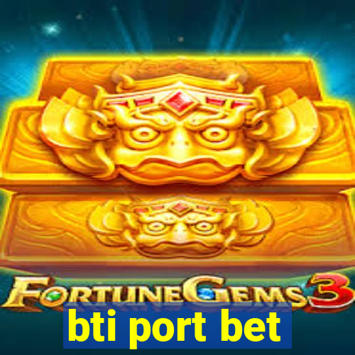 bti port bet