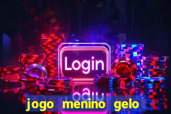 jogo menino gelo menina lava