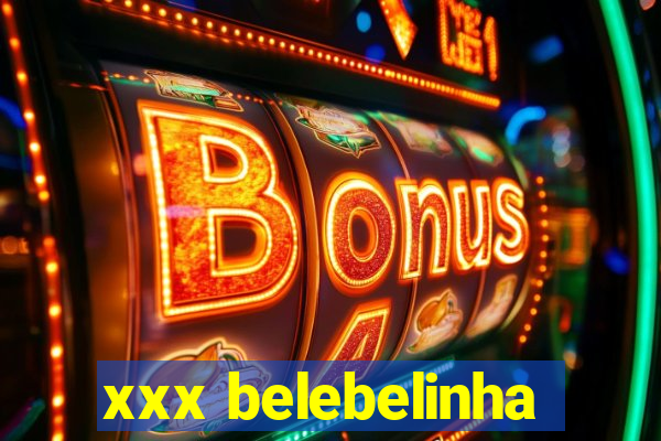 xxx belebelinha