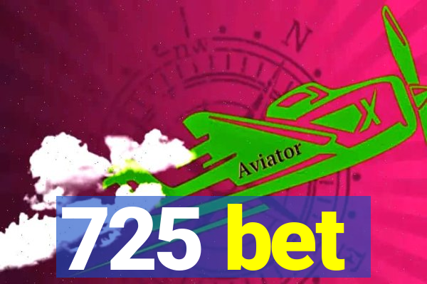 725 bet