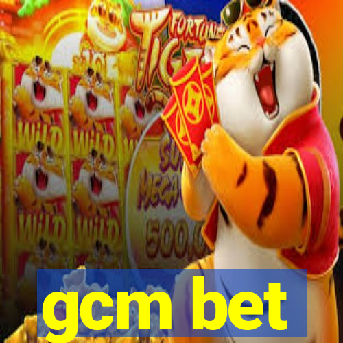 gcm bet