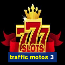 traffic motos 3