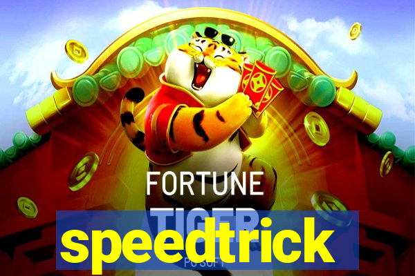 speedtrick