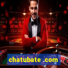 chatubate .com