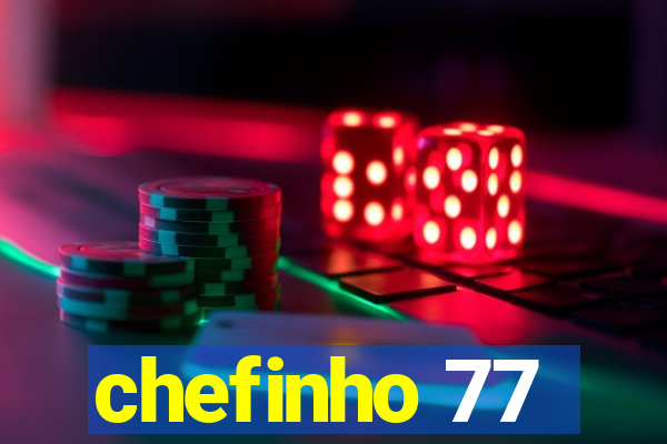 chefinho 77