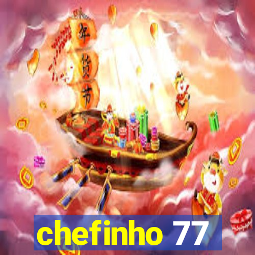 chefinho 77