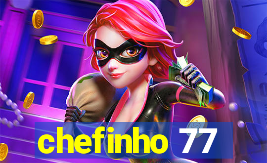 chefinho 77