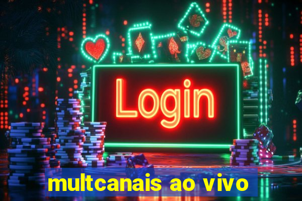 multcanais ao vivo