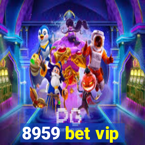 8959 bet vip