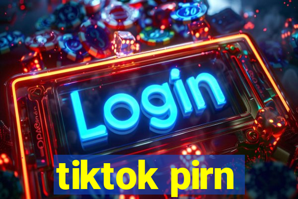 tiktok pirn