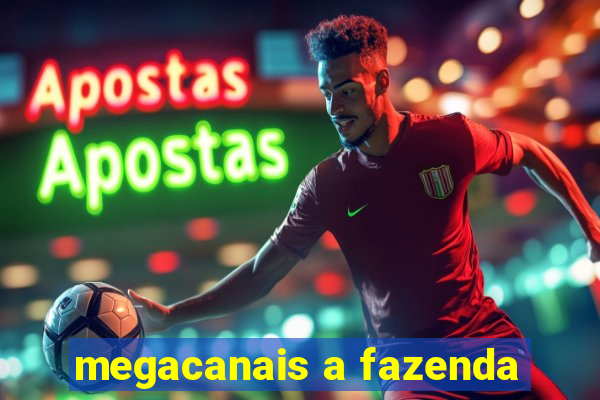 megacanais a fazenda