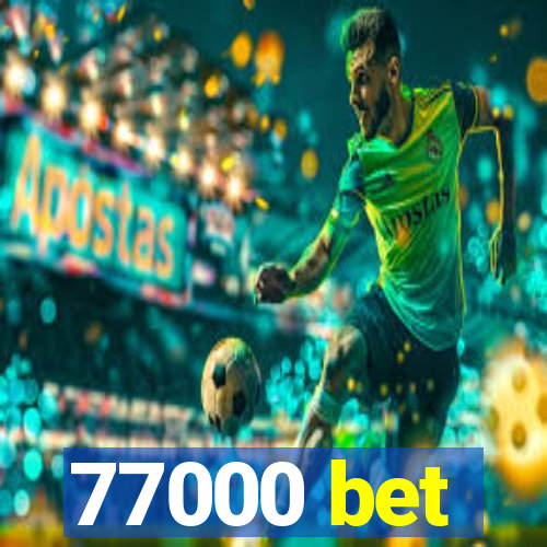 77000 bet