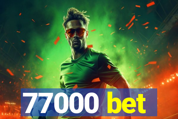 77000 bet