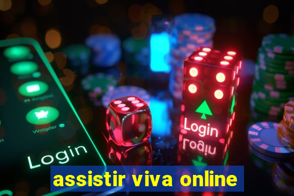 assistir viva online