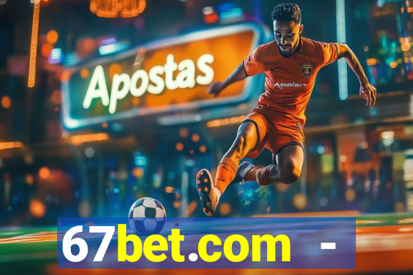 67bet.com - caça-níqueis online cassino