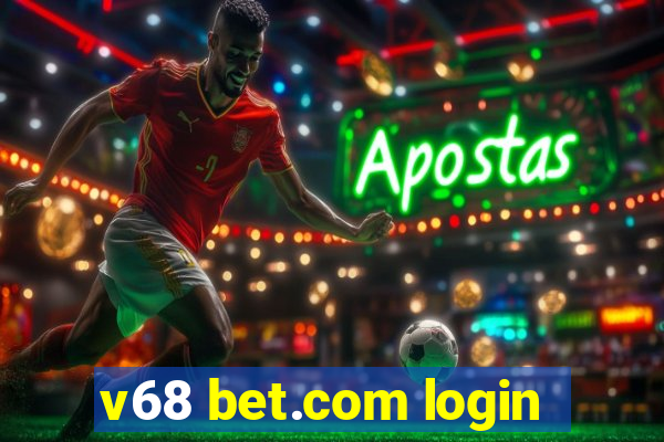 v68 bet.com login