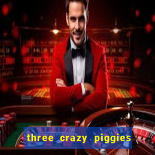 three crazy piggies onde jogar