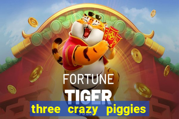 three crazy piggies onde jogar