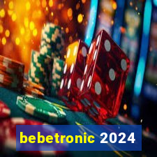 bebetronic 2024