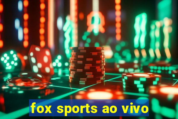 fox sports ao vivo