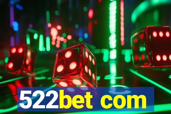 522bet com