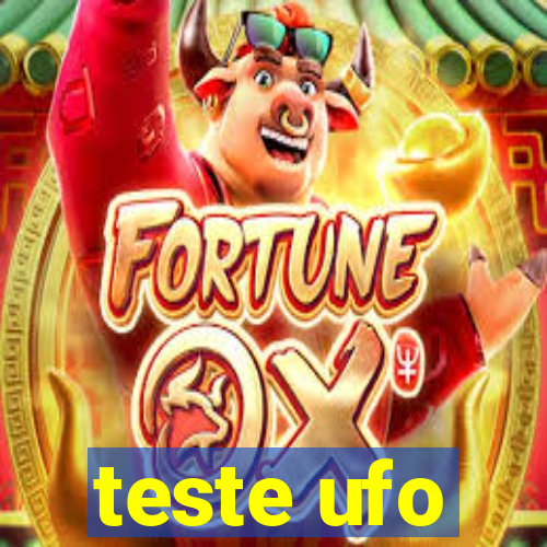 teste ufo