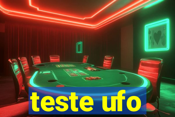 teste ufo