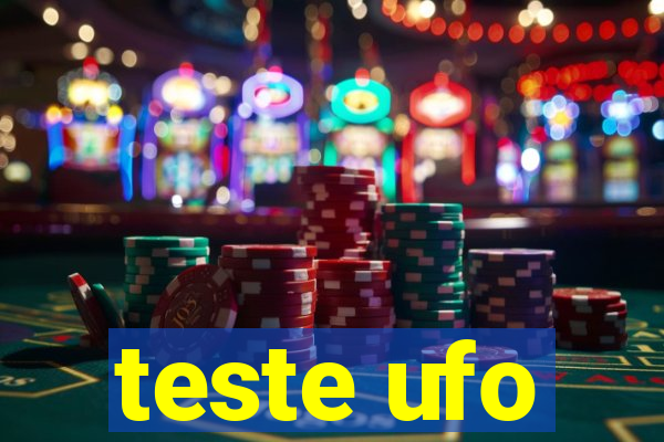 teste ufo