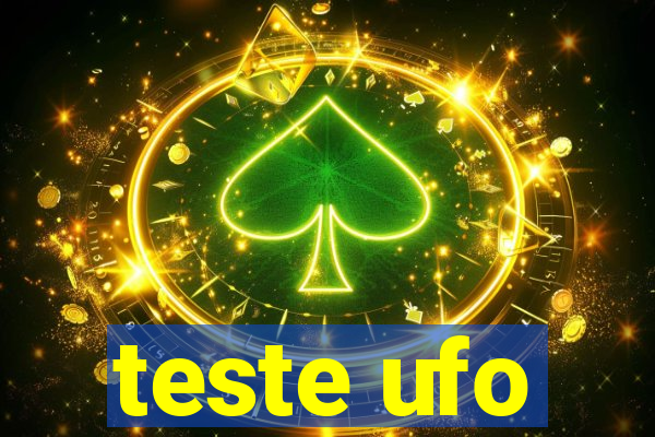 teste ufo