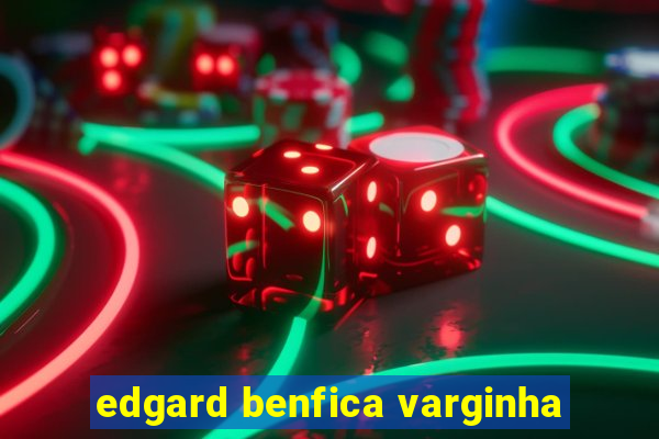 edgard benfica varginha