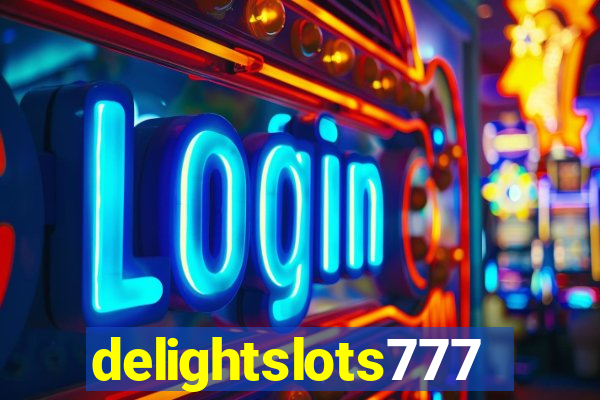 delightslots777