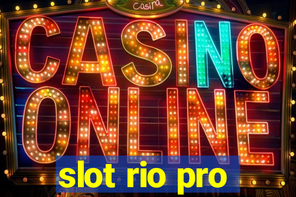 slot rio pro